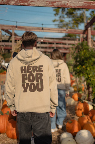 Here For You French Oak Hoodie