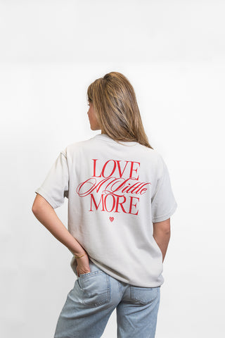 Love a Little More Tee