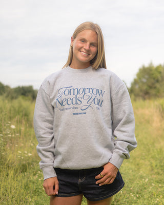 Tomorrow Needs You Crewneck